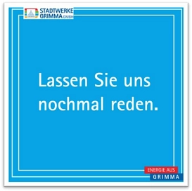 Lassen Sie uns nochmal reden. © Stadtwerke Grimma GmbH